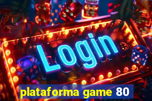 plataforma game 80