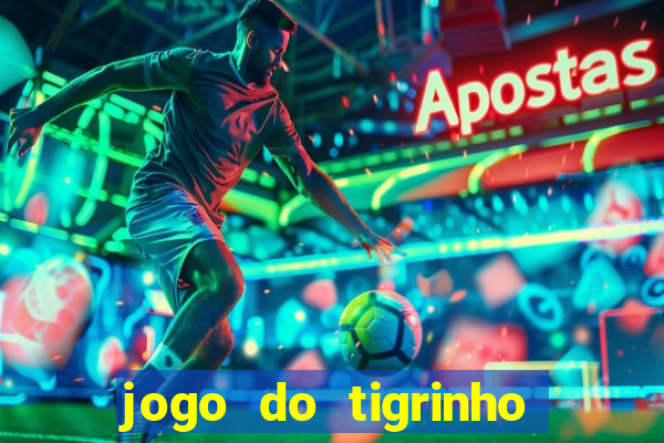 jogo do tigrinho da casa chinesa