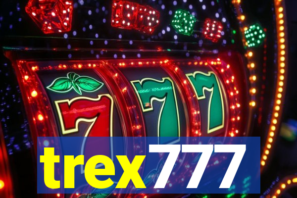 trex777