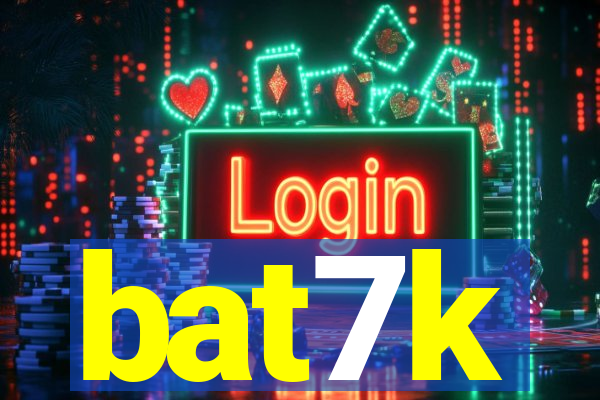 bat7k