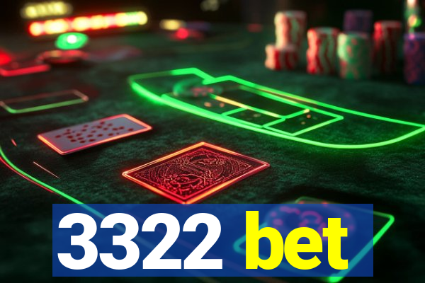 3322 bet