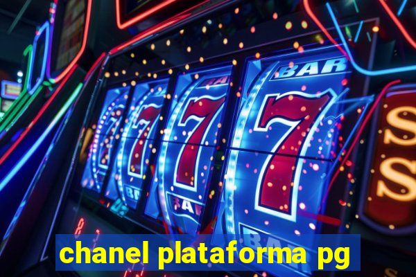 chanel plataforma pg