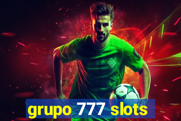 grupo 777 slots