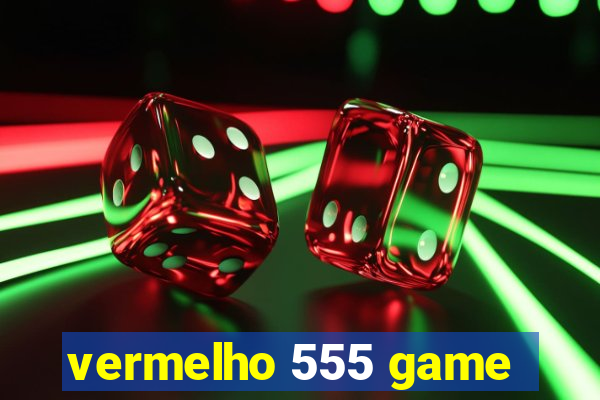 vermelho 555 game