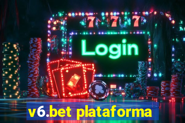 v6.bet plataforma