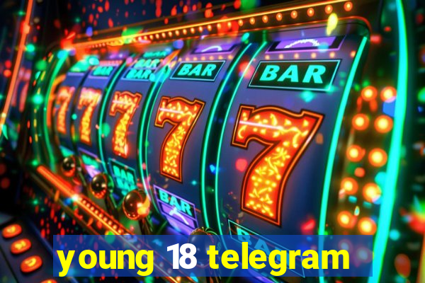 young 18 telegram