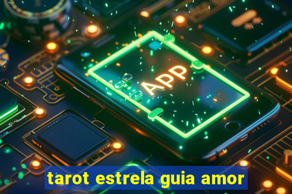 tarot estrela guia amor