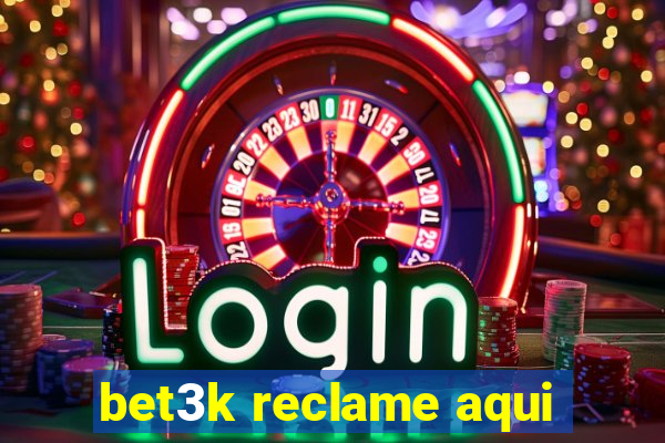 bet3k reclame aqui