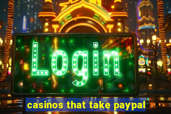 casinos that take paypal