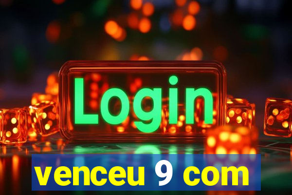 venceu 9 com