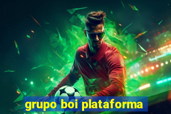 grupo boi plataforma