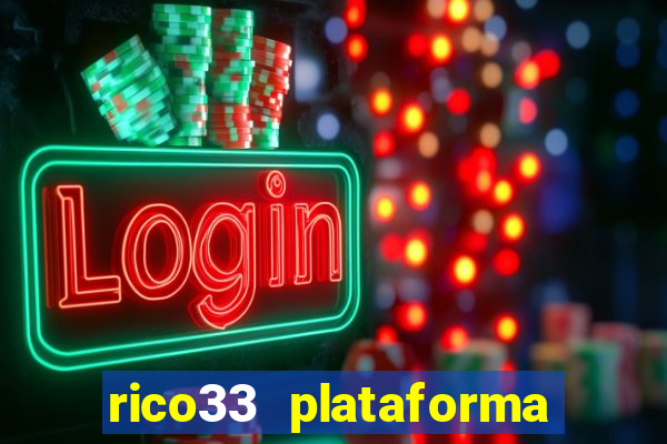 rico33 plataforma de jogos