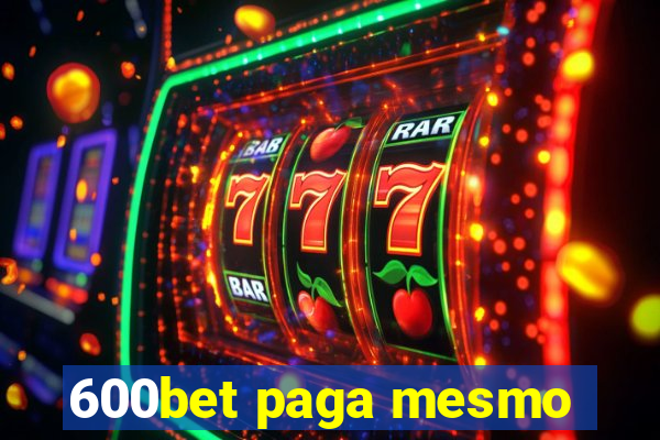 600bet paga mesmo