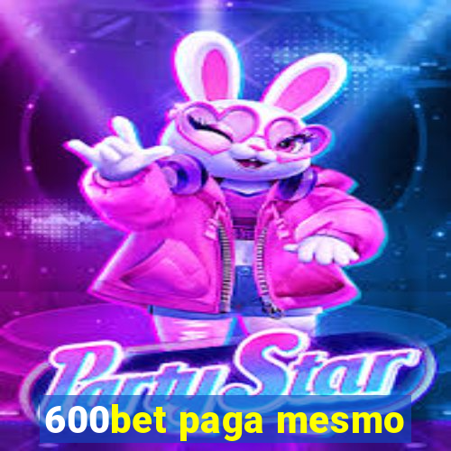 600bet paga mesmo