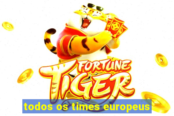 todos os times europeus