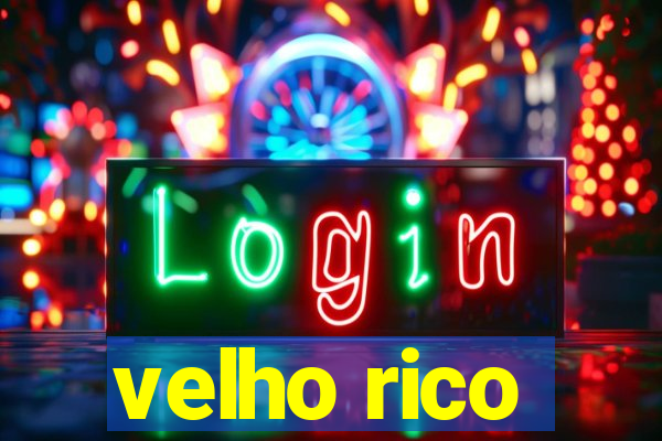 velho rico