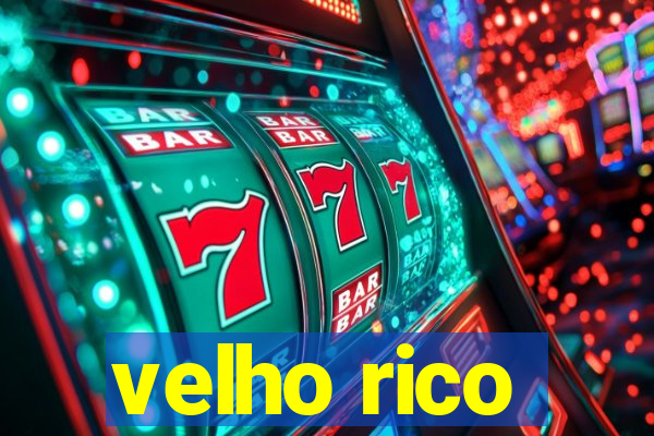 velho rico