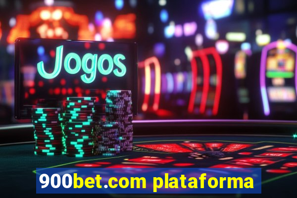 900bet.com plataforma