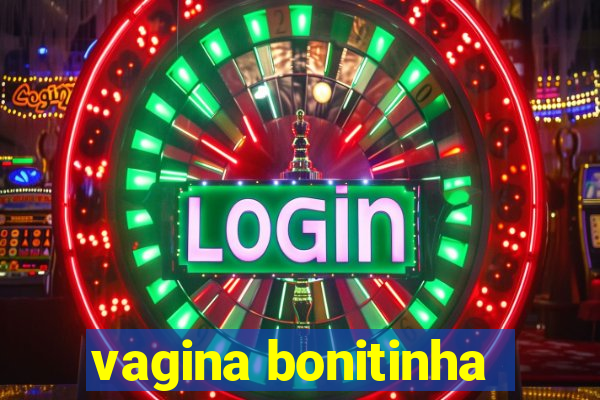 vagina bonitinha