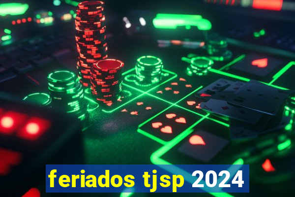 feriados tjsp 2024