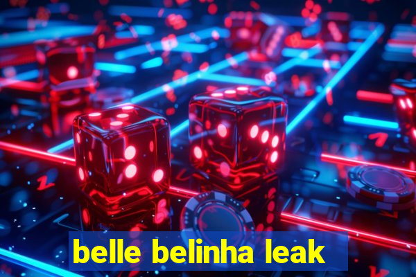 belle belinha leak