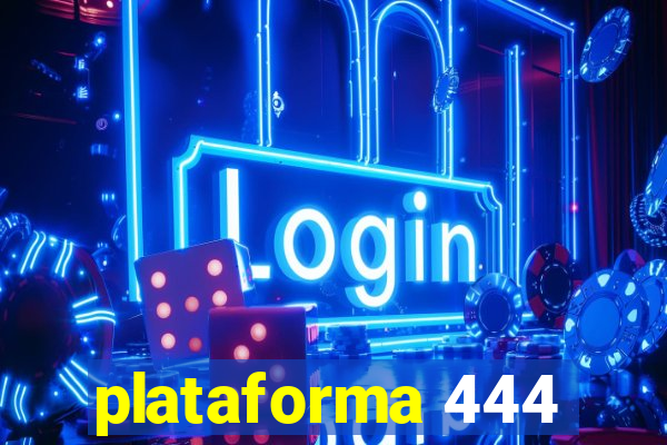 plataforma 444