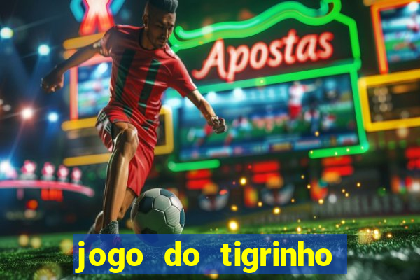 jogo do tigrinho aposta 5 reais