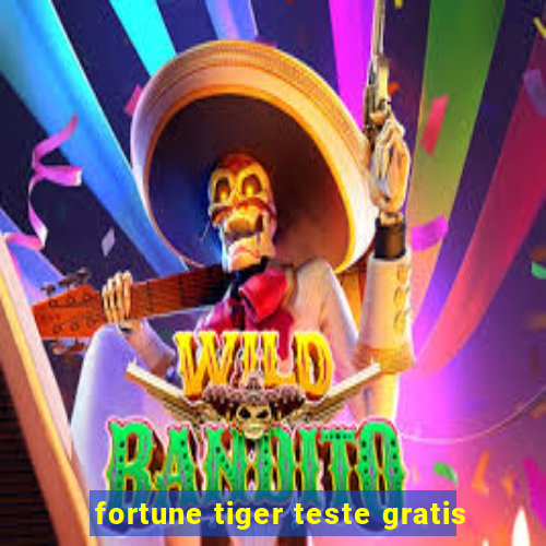 fortune tiger teste gratis