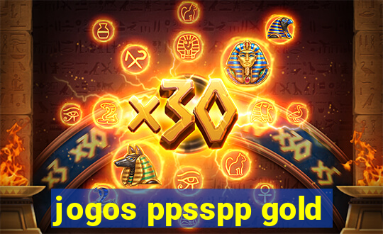 jogos ppsspp gold