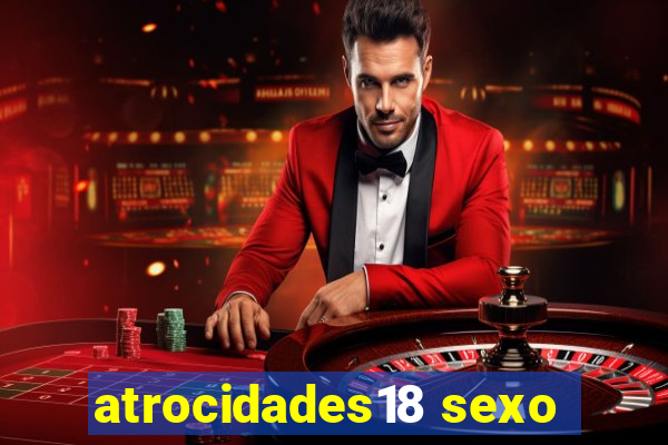 atrocidades18 sexo