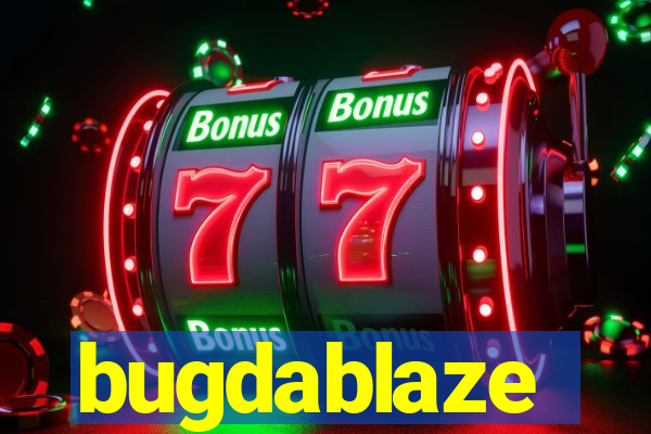 bugdablaze