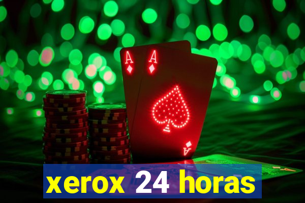 xerox 24 horas