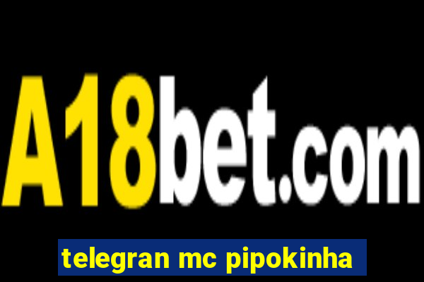 telegran mc pipokinha