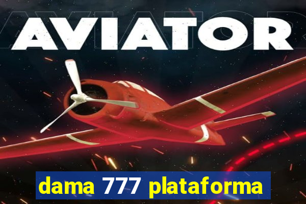 dama 777 plataforma