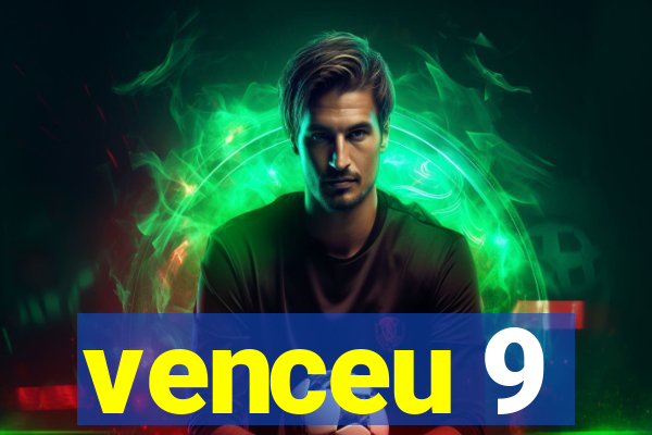 venceu 9