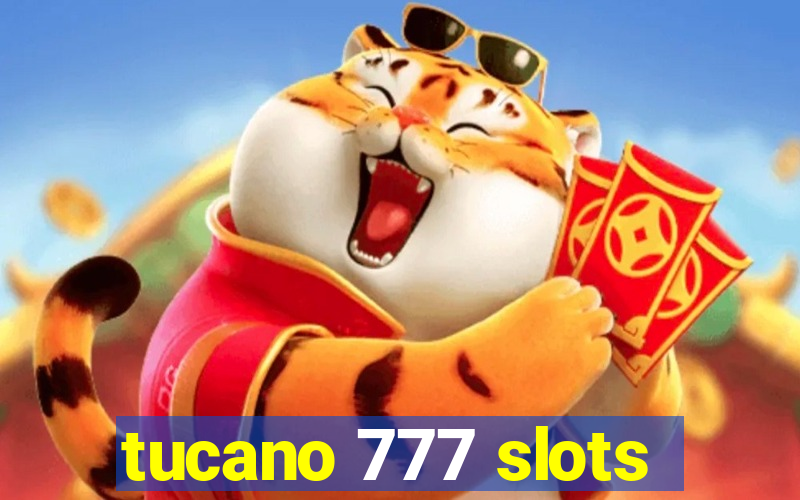 tucano 777 slots