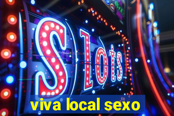 viva local sexo