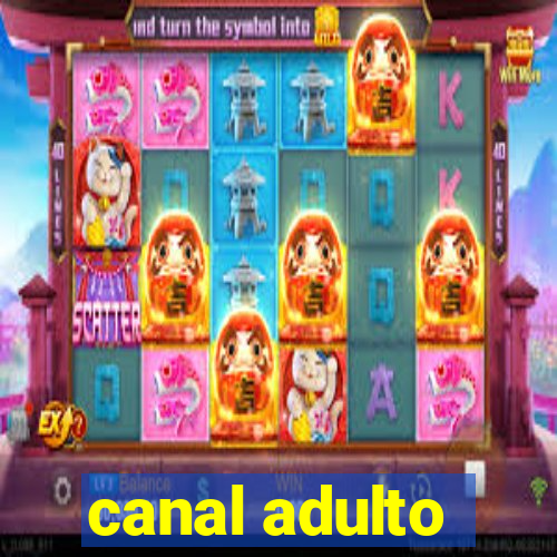 canal adulto