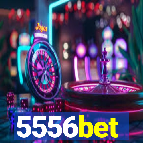 5556bet