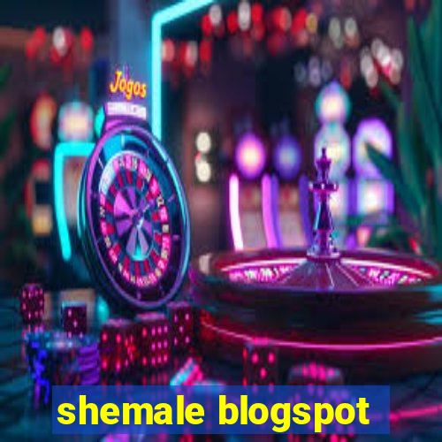 shemale blogspot