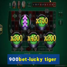 900bet-lucky tiger