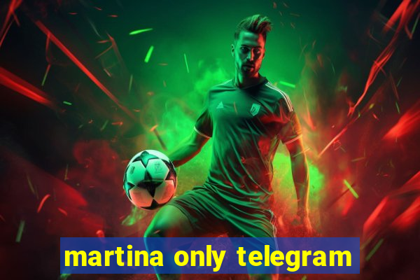 martina only telegram