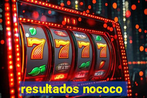 resultados nococo