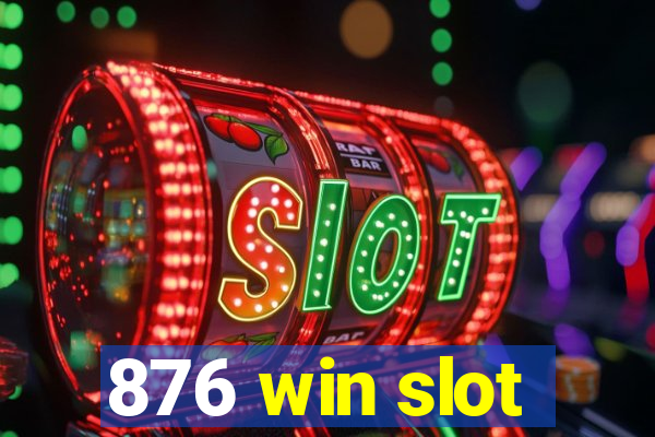 876 win slot