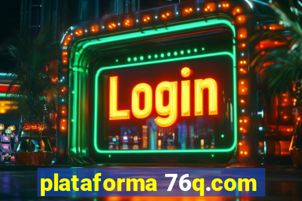 plataforma 76q.com