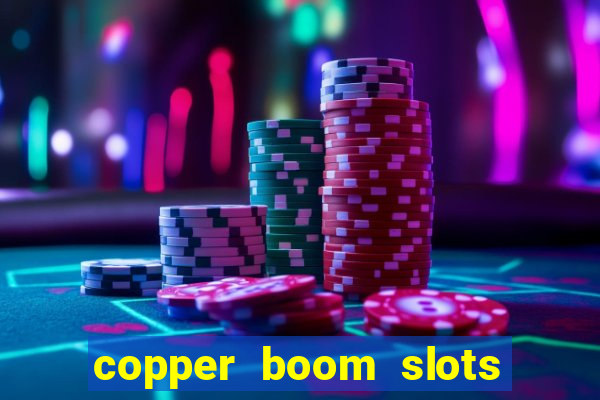 copper boom slots paga mesmo