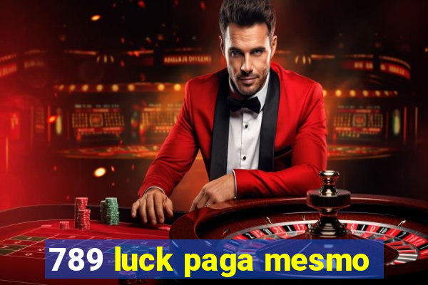 789 luck paga mesmo