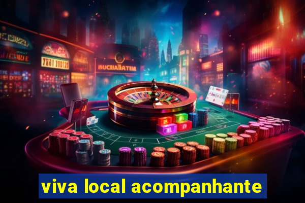 viva local acompanhante