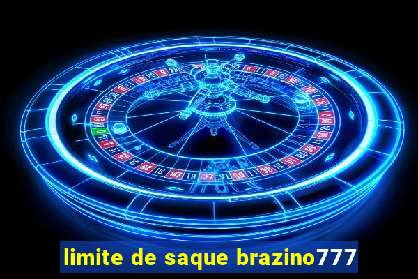 limite de saque brazino777