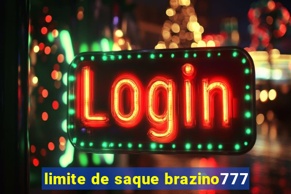 limite de saque brazino777